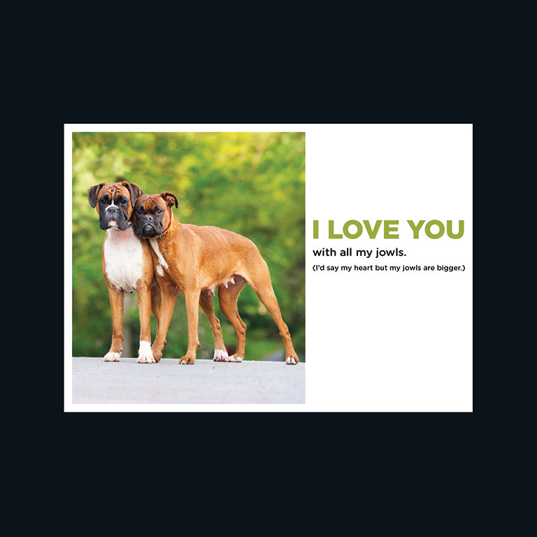 Barking at the Moon Card - I love you with all my jowls (Splimple)