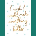 Get Well Soon Card - Make Everything Better