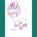 Age To Celebrate Card - 40 - Let the Fun Be Gin!