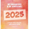 Be Organised and Be Awesome Easel Calendar 2025 (PFP)