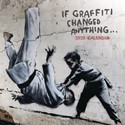 Banksy If Graffiti Changed Anything Wall Calendar 2025 (PFP)
