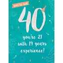 Age To Celebrate Card - 40 - 21 with Experience