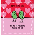 Valentines Day Card - Bean With You (Open)