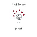 Valentines Day Card - I Just Love You (Open)
