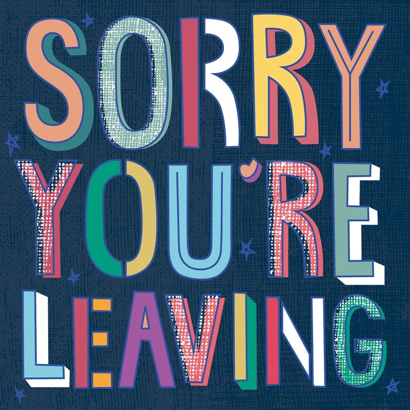 Sorry Card - Sorry You're Leaving