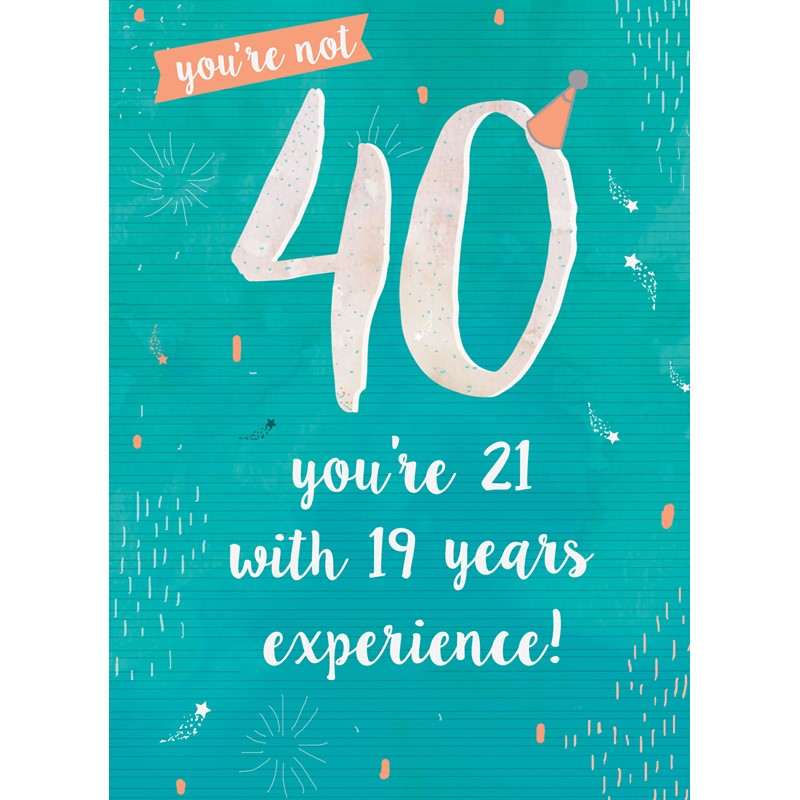 Age To Celebrate Card - 40 - 21 with Experience