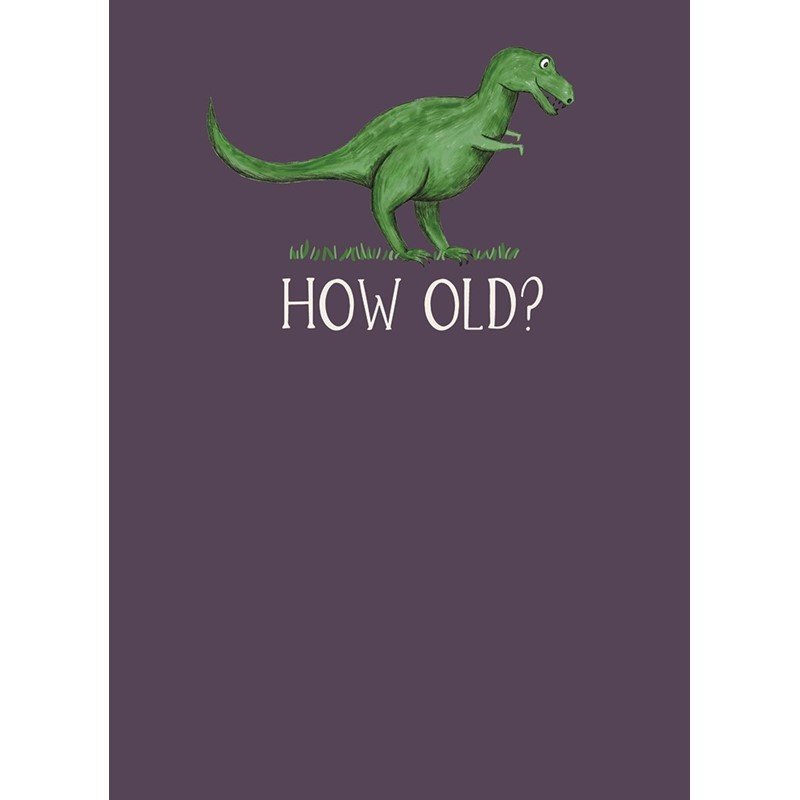 Just Saying Card - How Old?