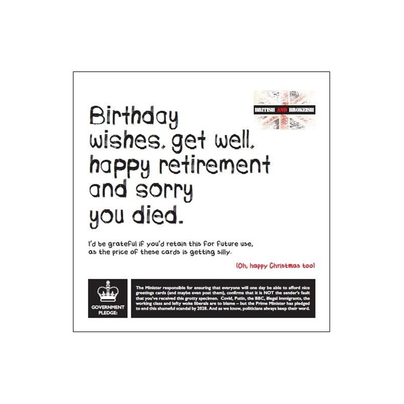 British and Brokeish Card - Birthday wishes, get well, happy retirement and sorry you died. (Splimple)